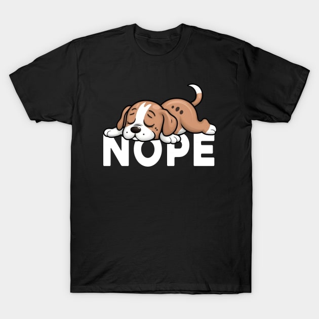 Nope Lazy Dog Lover T-Shirt by aesthetice1